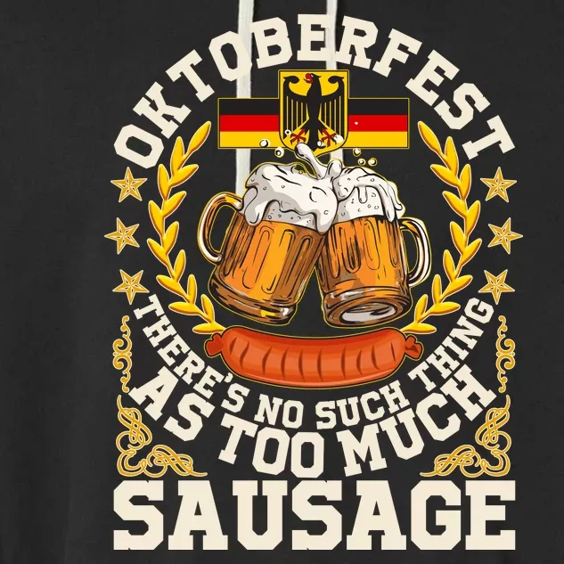 Oktoberfest There's No Such Thing As Too Much Sausage Garment-Dyed Fleece Hoodie