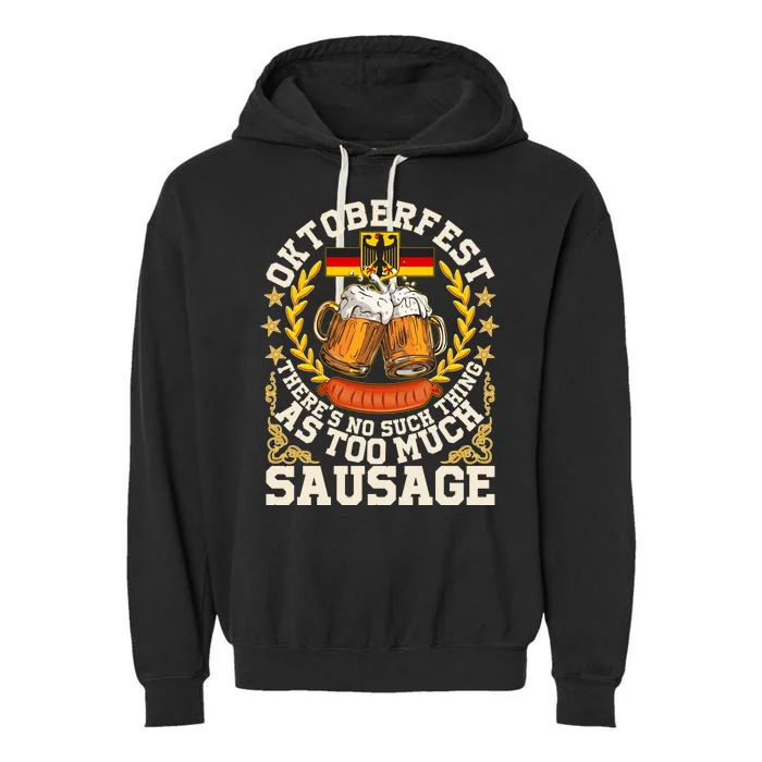 Oktoberfest There's No Such Thing As Too Much Sausage Garment-Dyed Fleece Hoodie