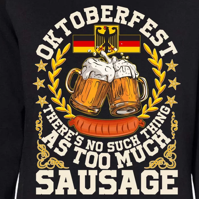 Oktoberfest There's No Such Thing As Too Much Sausage Womens California Wash Sweatshirt