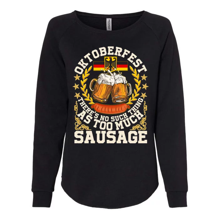 Oktoberfest There's No Such Thing As Too Much Sausage Womens California Wash Sweatshirt