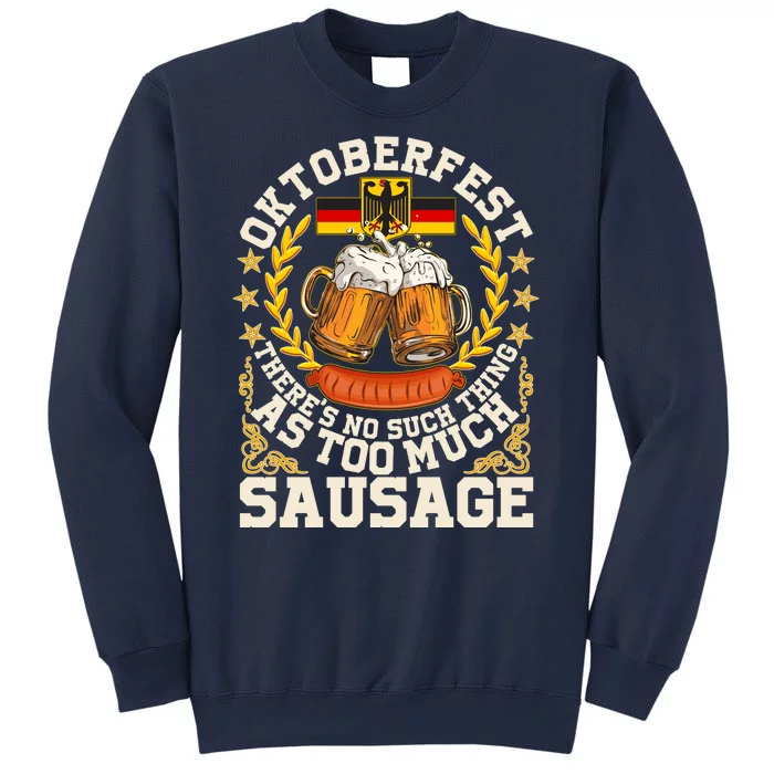 Oktoberfest There's No Such Thing As Too Much Sausage Sweatshirt