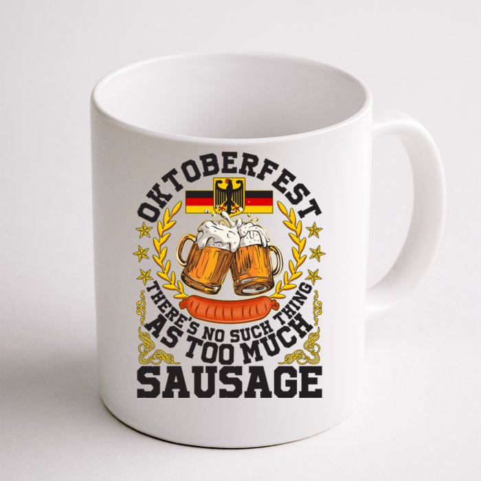 Oktoberfest There's No Such Thing As Too Much Sausage Front & Back Coffee Mug