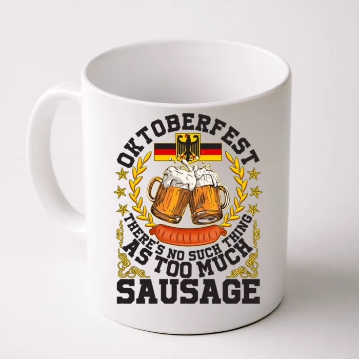 Oktoberfest There's No Such Thing As Too Much Sausage Front & Back Coffee Mug