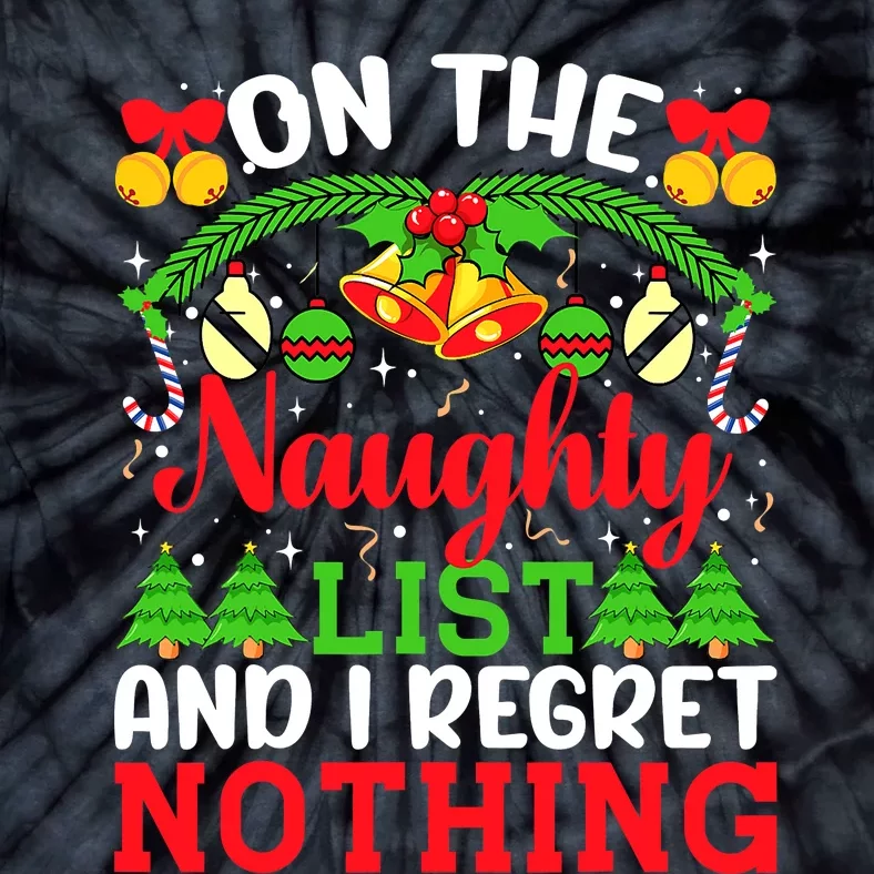 On The Naughty List And I Regret Nothing Christmas 2022 Tie-Dye T-Shirt