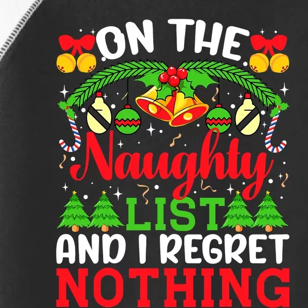 On The Naughty List And I Regret Nothing Christmas 2022 Toddler Fine Jersey T-Shirt