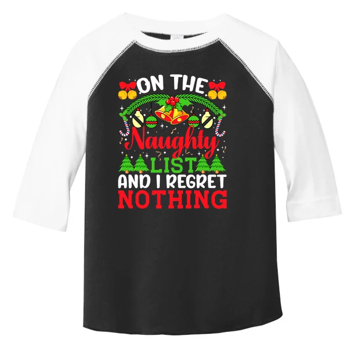 On The Naughty List And I Regret Nothing Christmas 2022 Toddler Fine Jersey T-Shirt