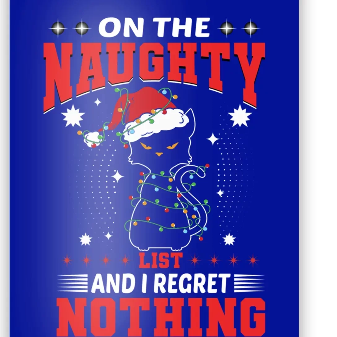 On The Naughty List And Regret Nothing Lighted Cat Christmas Cool Gift Poster