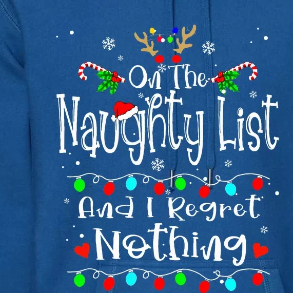 On The Naughty List And I Regret Nothing Funny Christmas Premium Hoodie