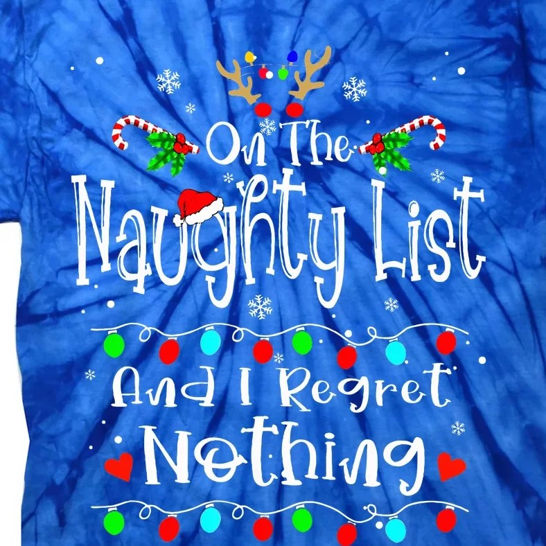 On The Naughty List And I Regret Nothing Funny Christmas Tie-Dye T-Shirt