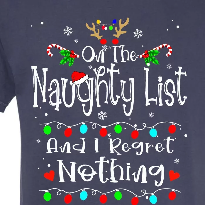 On The Naughty List And I Regret Nothing Funny Christmas Garment-Dyed Heavyweight T-Shirt