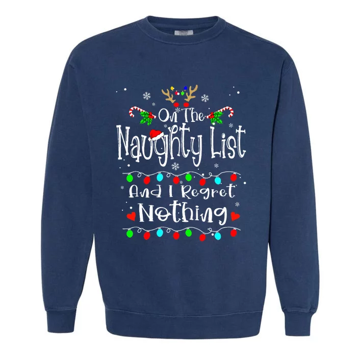 On The Naughty List And I Regret Nothing Funny Christmas Garment-Dyed Sweatshirt