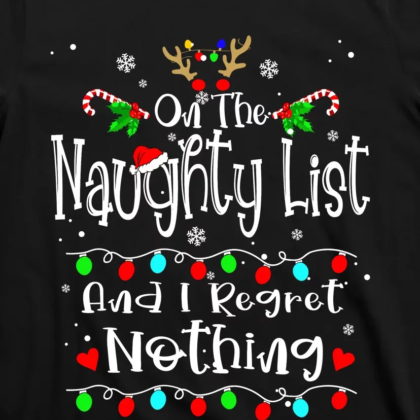 On The Naughty List And I Regret Nothing Funny Christmas T-Shirt