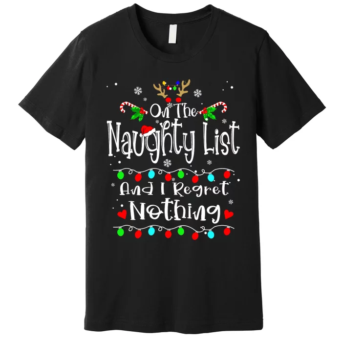 On The Naughty List And I Regret Nothing Funny Christmas Premium T-Shirt