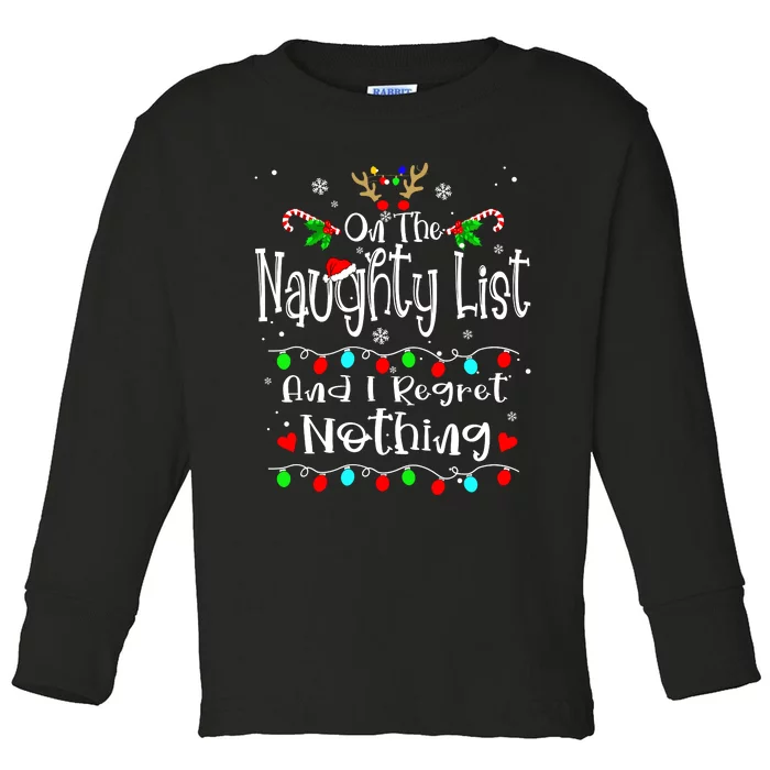 On The Naughty List And I Regret Nothing Funny Christmas Toddler Long Sleeve Shirt