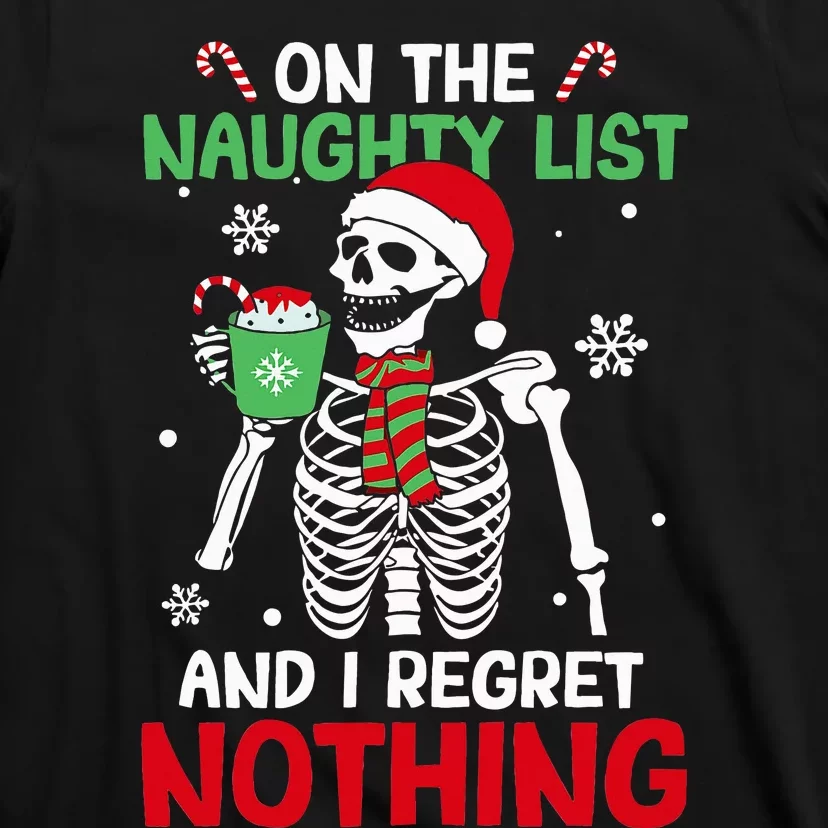 On The Naughty List And I Regret Nothing Skeleton Christmas T-Shirt