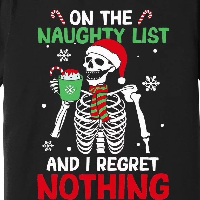 On The Naughty List And I Regret Nothing Skeleton Christmas Premium T-Shirt