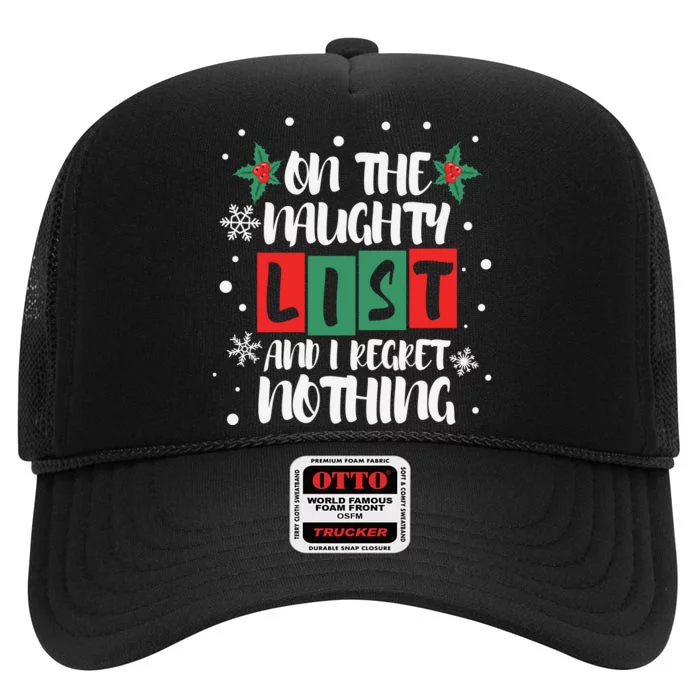 On The Naughty List And I Regret Nothing Christmas 2022 Gift High Crown Mesh Trucker Hat