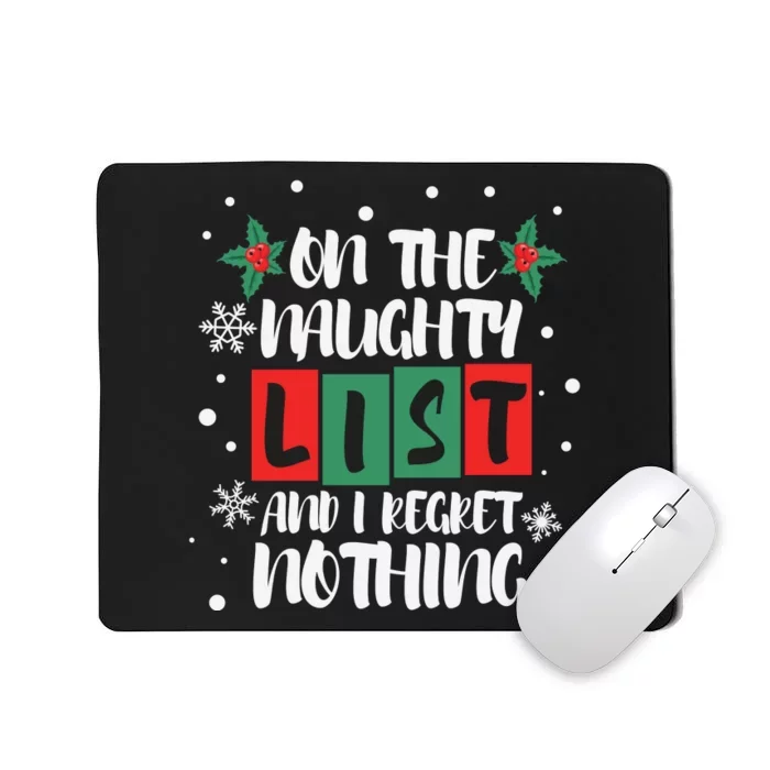 On The Naughty List And I Regret Nothing Christmas 2022 Gift Mousepad