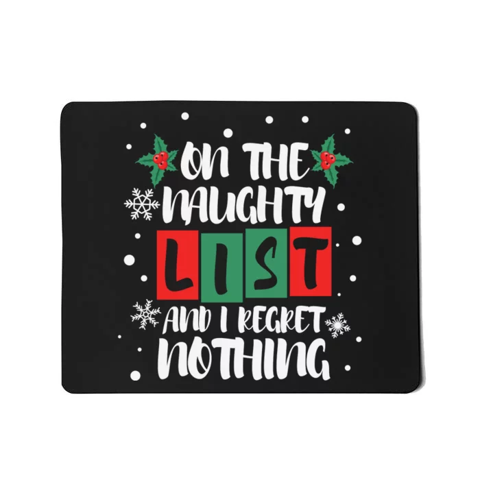 On The Naughty List And I Regret Nothing Christmas 2022 Gift Mousepad