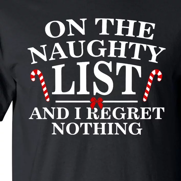 On The Naughty List And I Regret Nothing Funny Xmas Tall T-Shirt