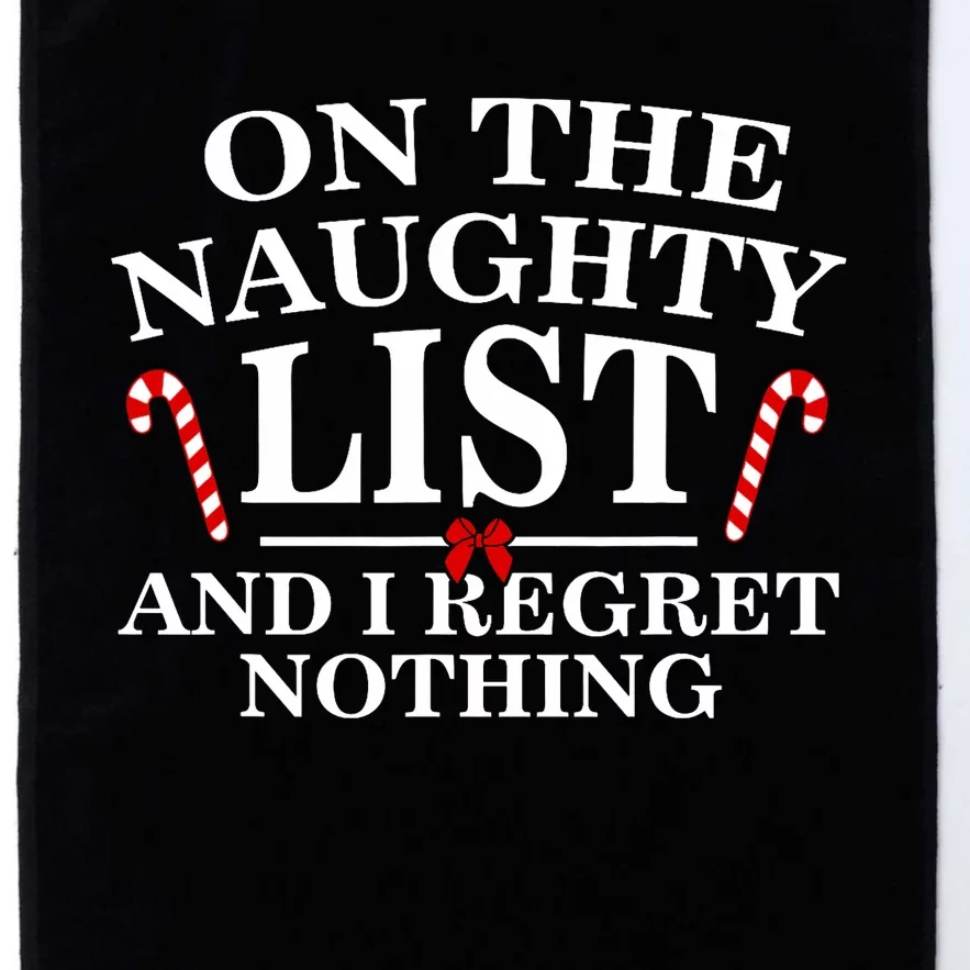 On The Naughty List And I Regret Nothing Funny Xmas Platinum Collection Golf Towel