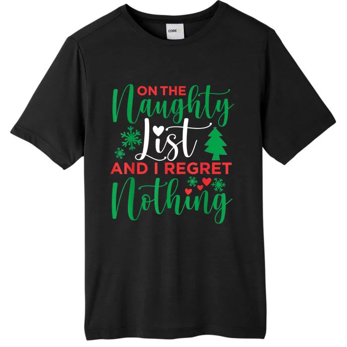 On The Naughty List And I Regret Nothing Shirts Funny ChromaSoft Performance T-Shirt