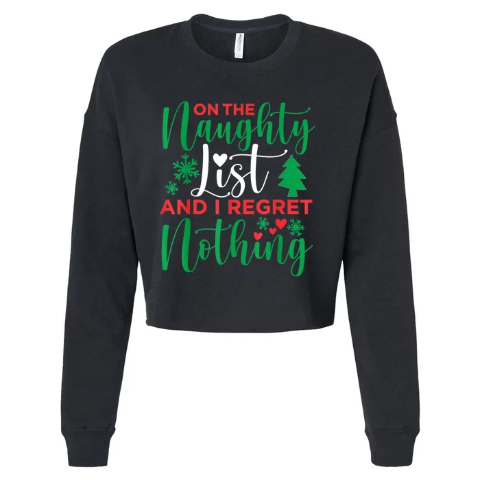 On The Naughty List And I Regret Nothing Shirts Funny Cropped Pullover Crew