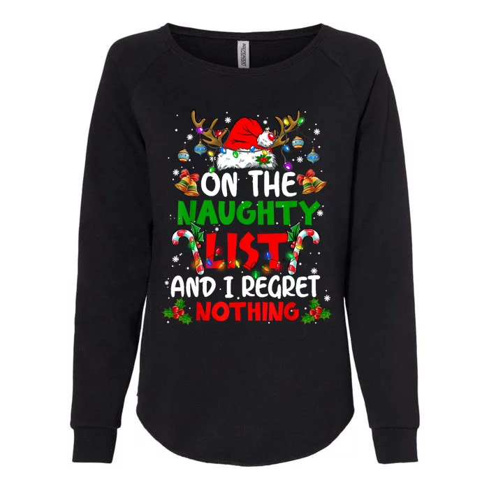 On The Naughty List And I Regret Nothing Christmas Santa Hat Gift Womens California Wash Sweatshirt