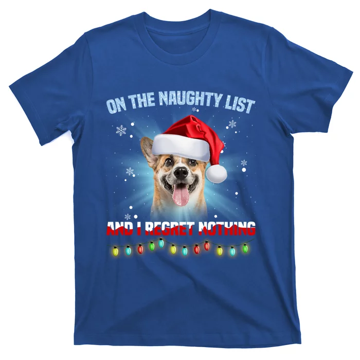 On The Naughty List And I Regret Nothing Corgi Christmas Gift T-Shirt