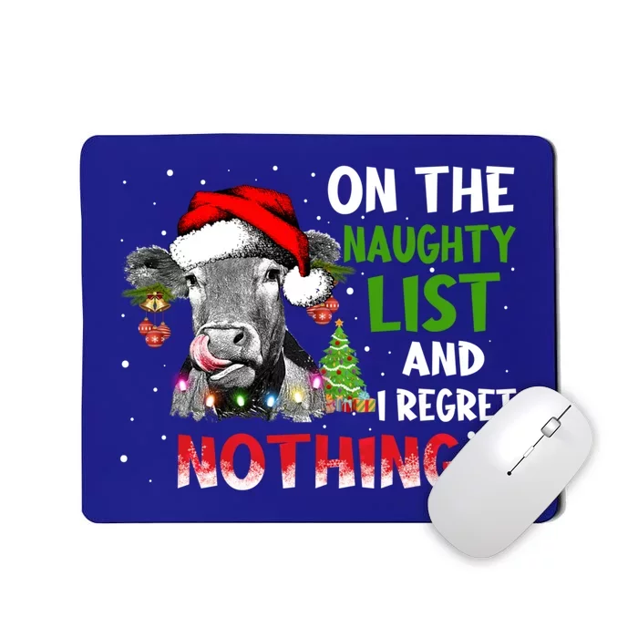 On The Naughty List And I Regret Nothing Cow Lover Christmas Great Gift Mousepad