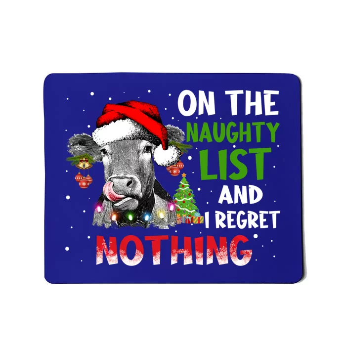 On The Naughty List And I Regret Nothing Cow Lover Christmas Great Gift Mousepad