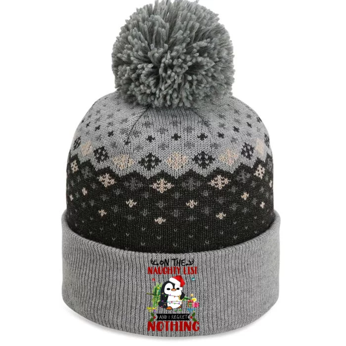 On The Naughty List And I Regret Nothing Penguin Funny Gift The Baniff Cuffed Pom Beanie