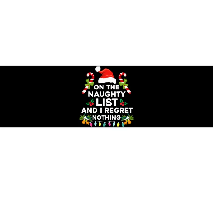 On The Naughty List And I Regret Nothing Xmas Bumper Sticker