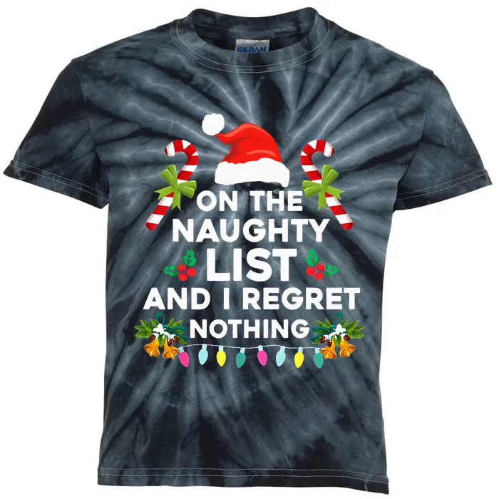 On The Naughty List And I Regret Nothing Xmas Kids Tie-Dye T-Shirt