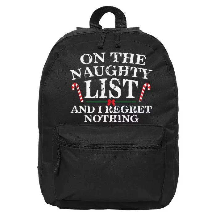 On The Naughty List And I Regret Nothing Funny Xmas 16 in Basic Backpack