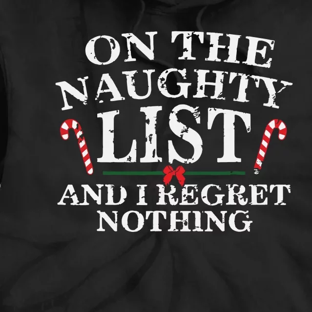 On The Naughty List And I Regret Nothing Funny Xmas Tie Dye Hoodie