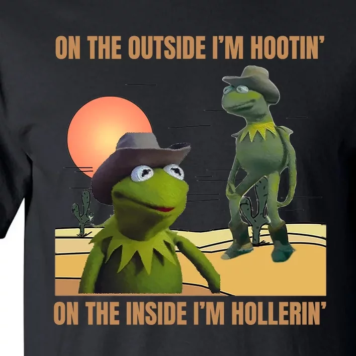 On The Outside IM Hootin’ On The Inside IM Hollerin’ Tall T-Shirt