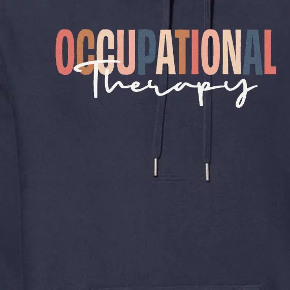 Occupational Therapy Ot Therapist Premium Hoodie