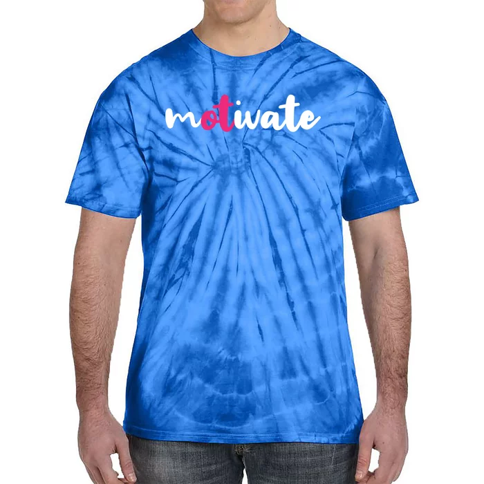 Occupational Therapy Ot Motivate Occupational Therapist Gift Tie-Dye T-Shirt