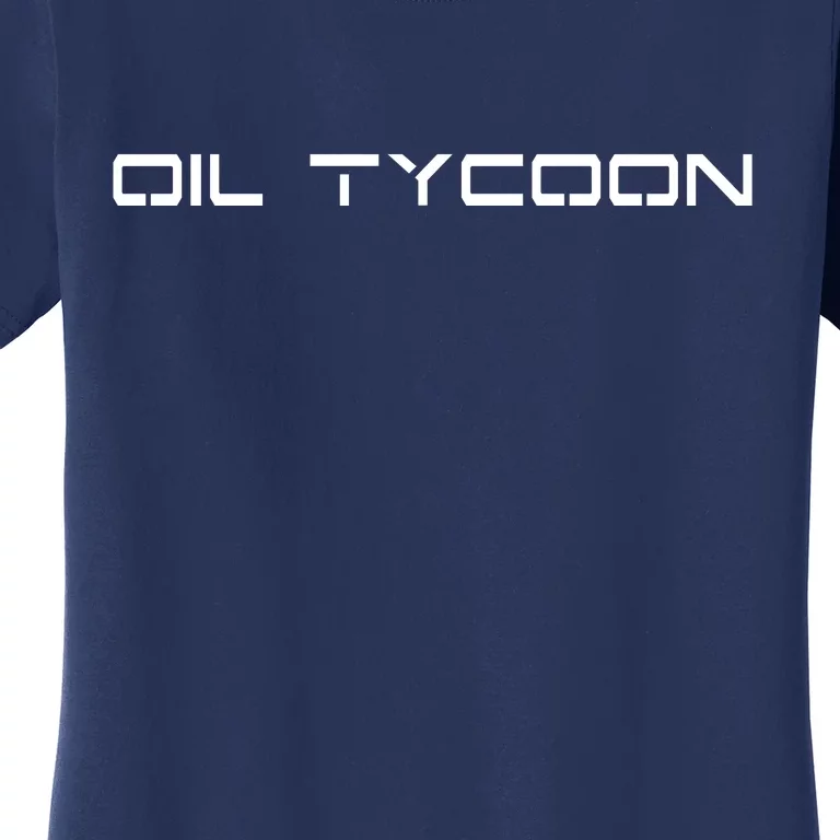 Oil Tycoon Women's T-Shirt