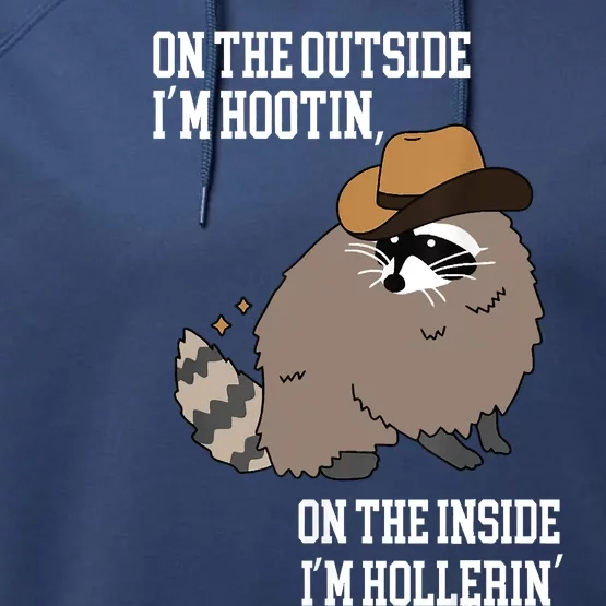 ON THE OUTSIDE IM HOOTIN ON THE INSIDE IM HOLLERIN Performance Fleece Hoodie