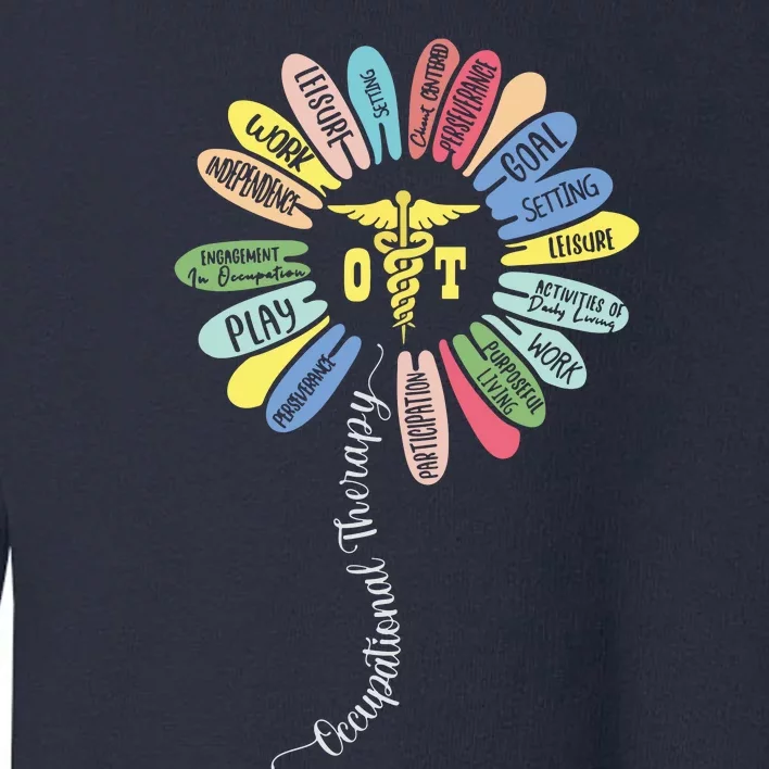 Occupational Therapy OT Therapist Inspire OT Month Flower Toddler Sweatshirt