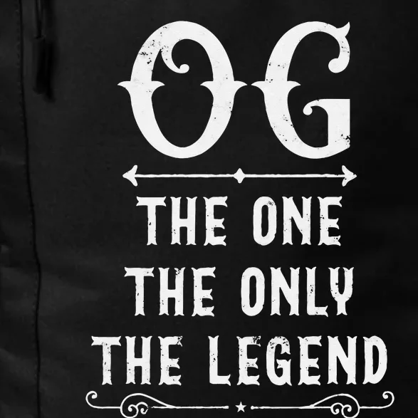 OG The One The Only The Legend Fathers Day Gift For OG Dad Daily Commute Backpack