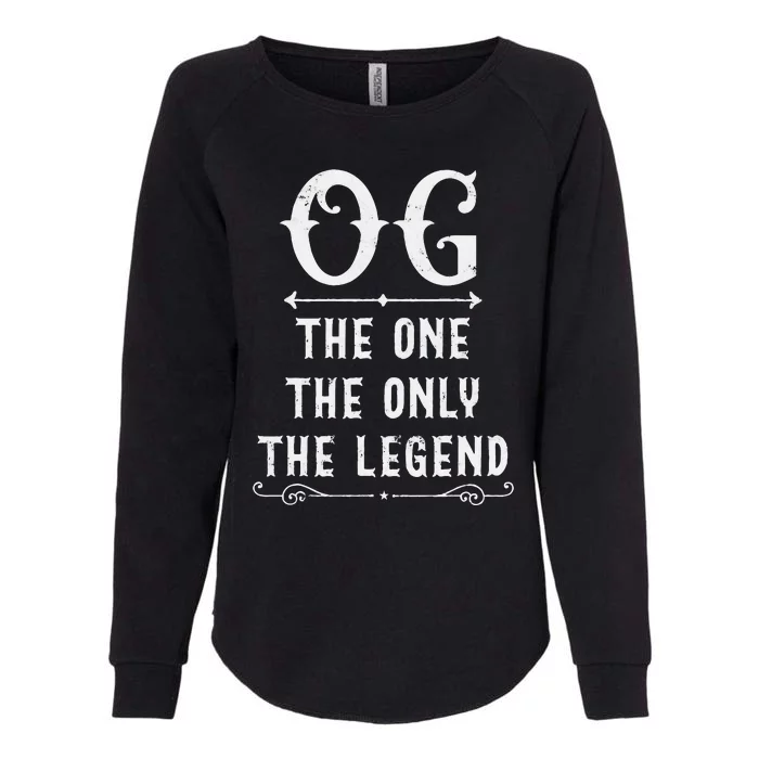 OG The One The Only The Legend Fathers Day Gift For OG Dad Womens California Wash Sweatshirt