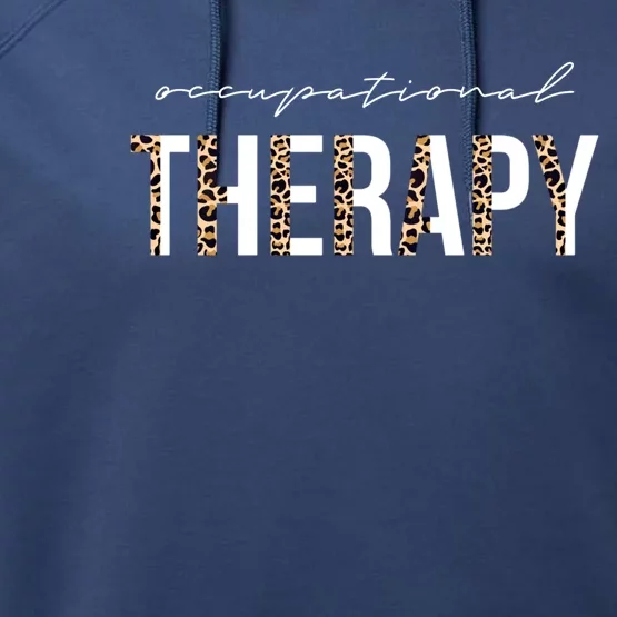 Occupational Therapist Ot Occupational Therapy Great Gift Performance Fleece Hoodie