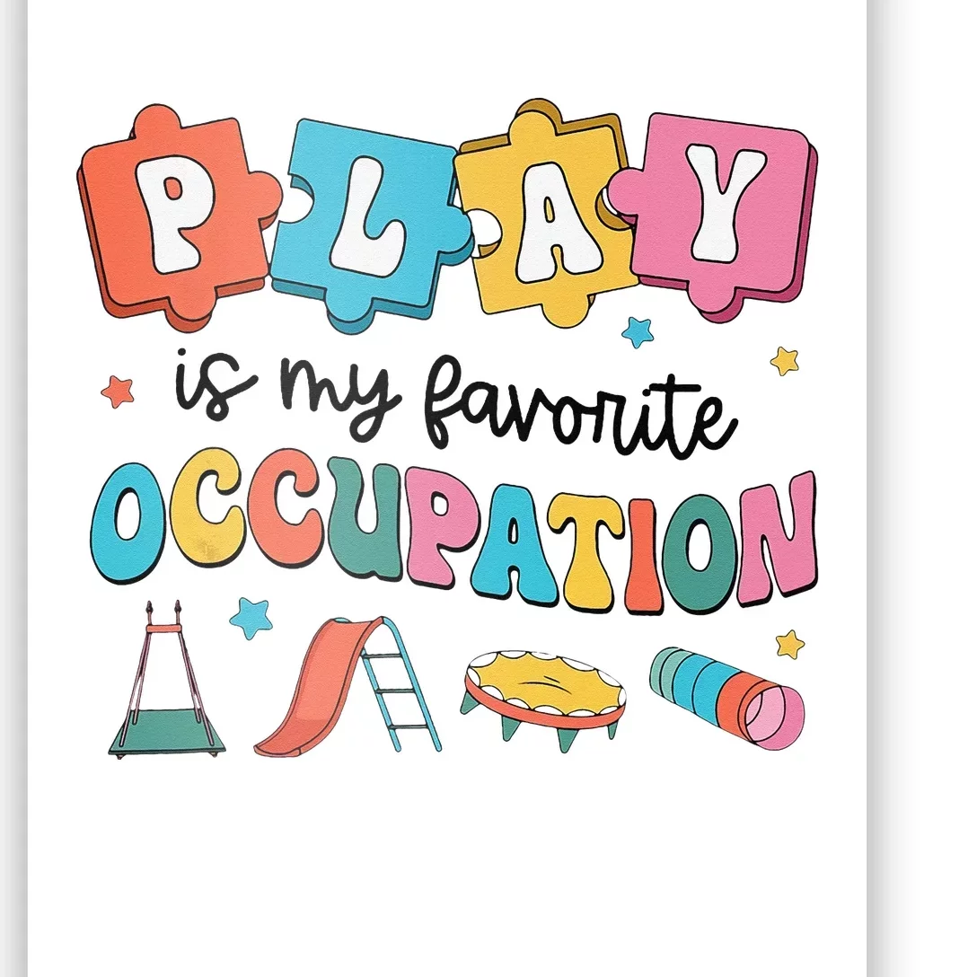 Occupational Therapy Play Is My Favorite Occupation Cool OT Poster