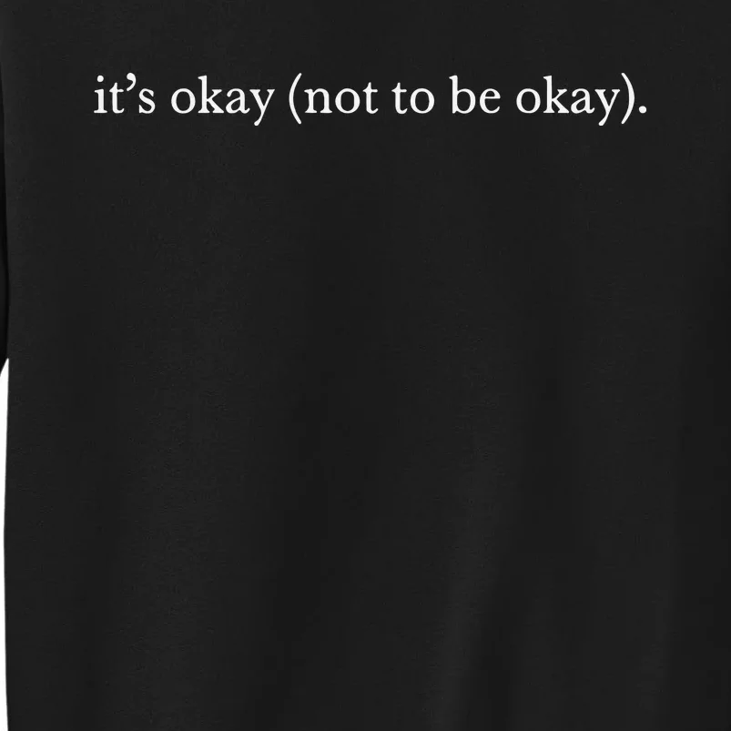 Only The Poets It’S Okay (Not To Be Okay) Sweatshirt