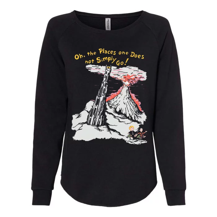 Oh The Places One Does Not Simply Go! Womens California Wash Sweatshirt