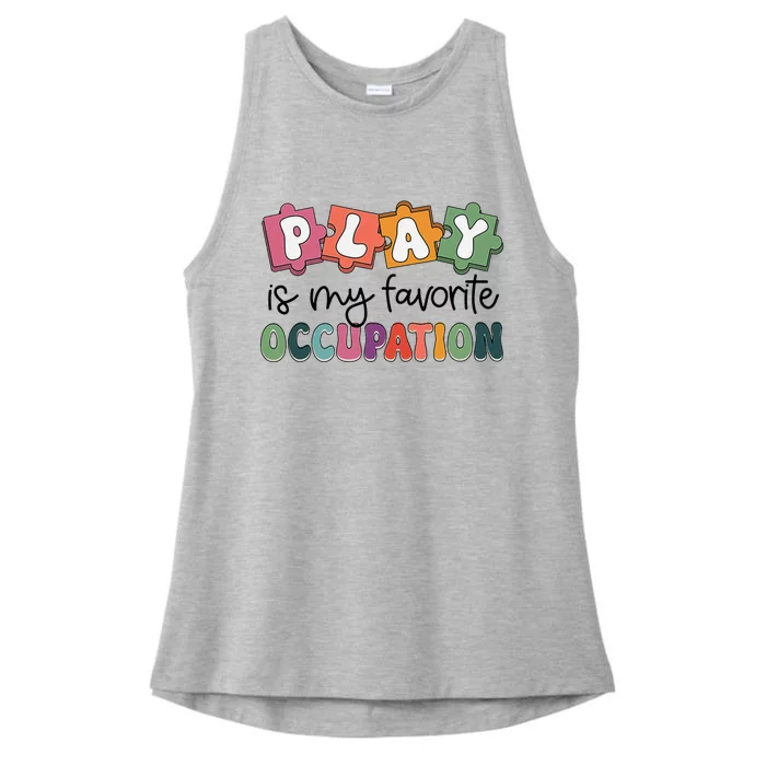 Occupational Therapy Play Is My Favorite Occupation Ot Fine Ladies Tri-Blend Wicking Tank