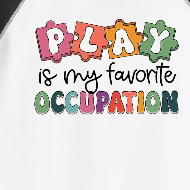 Occupational Therapy Play Is My Favorite Occupation Ot Fine Toddler Fine Jersey T-Shirt